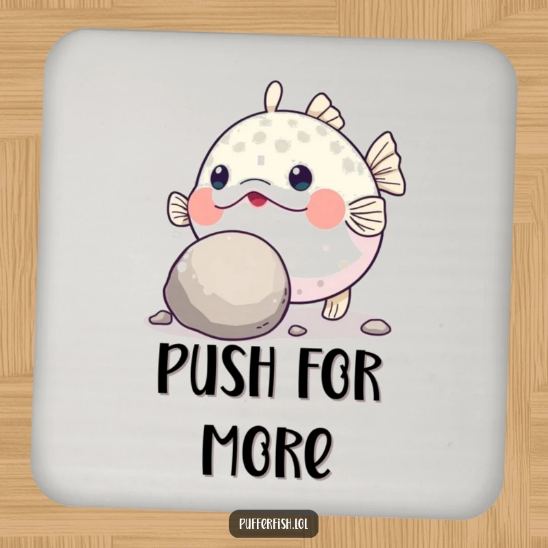 Funny Pufferfish Grit Coasters: A set of coasters featuring a determined pufferfish humorously pushing a large, round pebble with its nose.