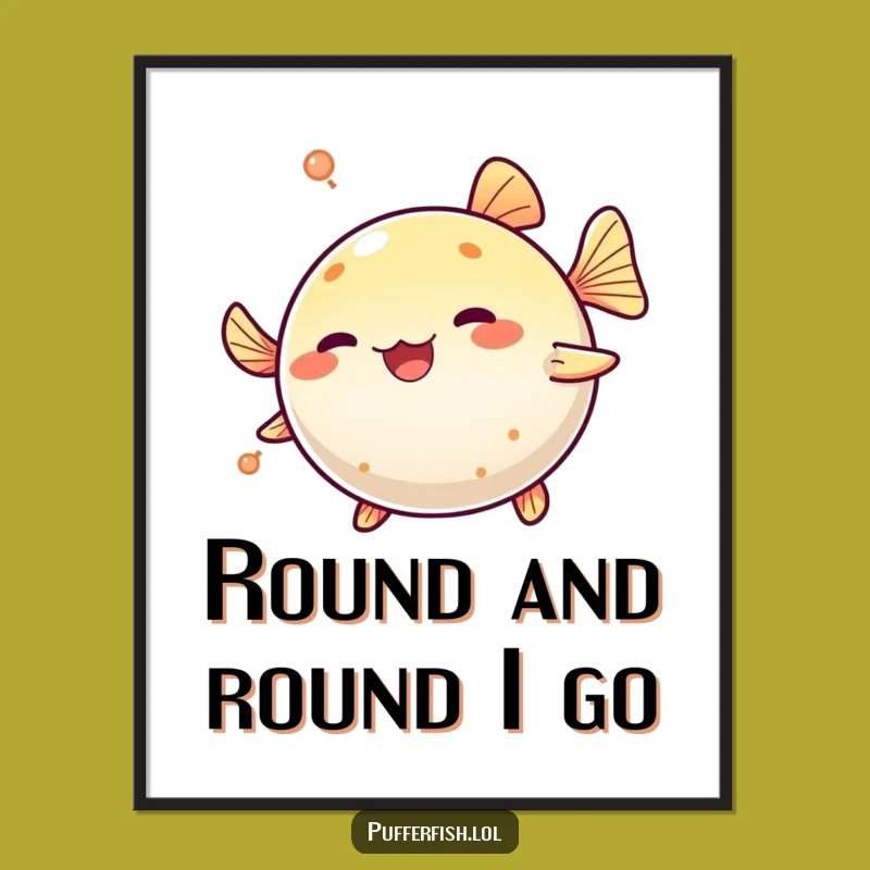 Funny Pufferfish Spinning Poster: Underwater Joy, Hilarious Funny Gift!