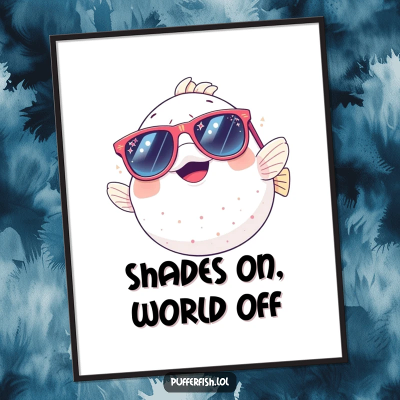 Funny poster: a pufferfish caught mid-giggle, wearing oversized, sparkly sunglasses, creating a humorous and eye-catching piece of wall art.
