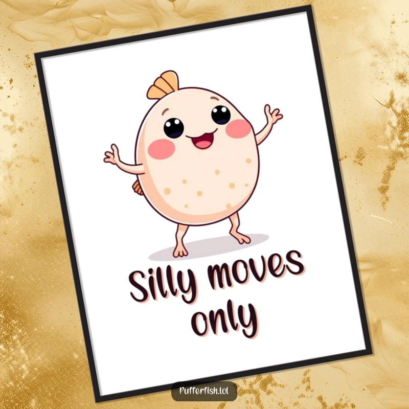 Funny Pufferfish Poster: An artistic depiction of a pufferfish enthusiastically doing a silly dance with comically wobbly arms and legs.