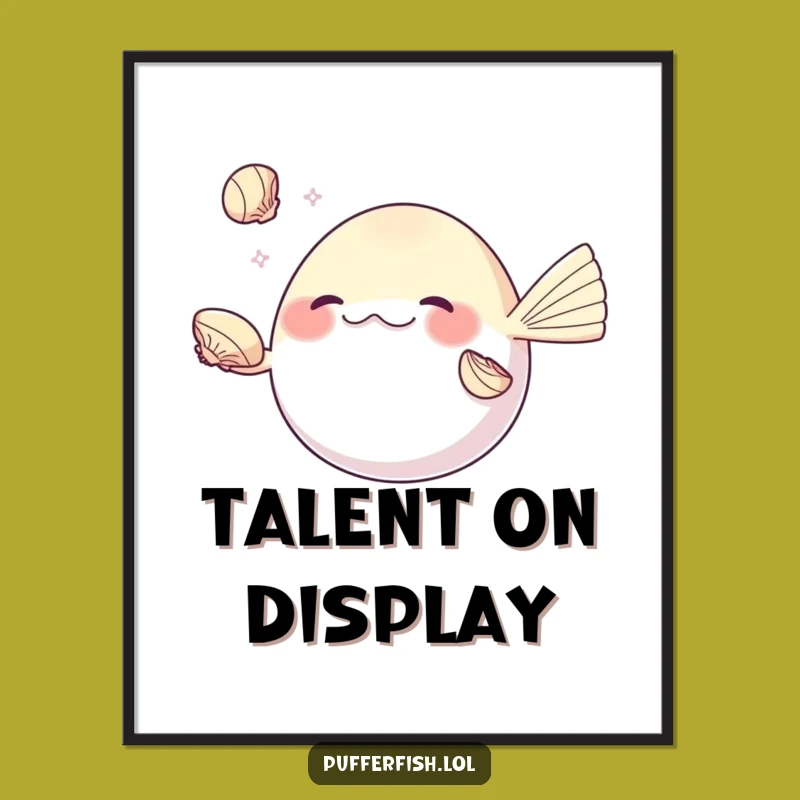 Funny Juggling Pufferfish Poster: Seashell Skill Art, Hilarious Decor Funny Gift