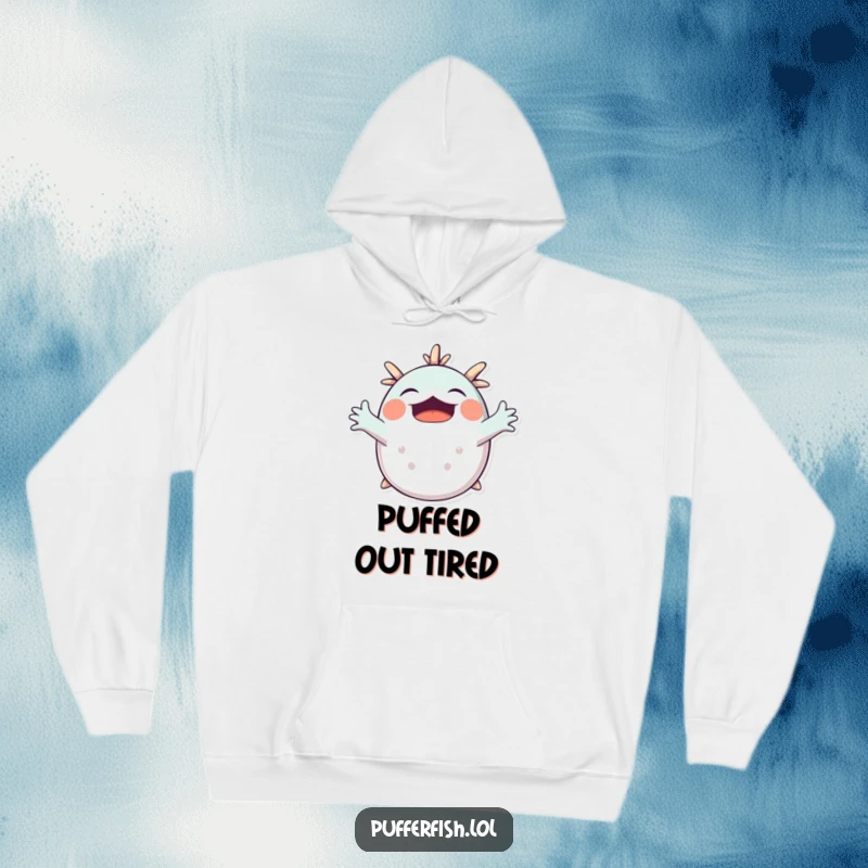 Funny Pufferfish Yawning Hoodie: A cute pufferfish stretches its arms wide in a big yawn, radiating cozy relaxation and comfort.