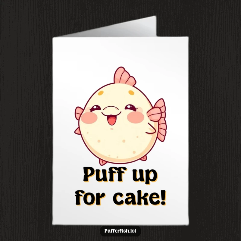 Free Printable Birthday Card: A kawaii pufferfish blushing red and puffing up with excited, happy energy.
