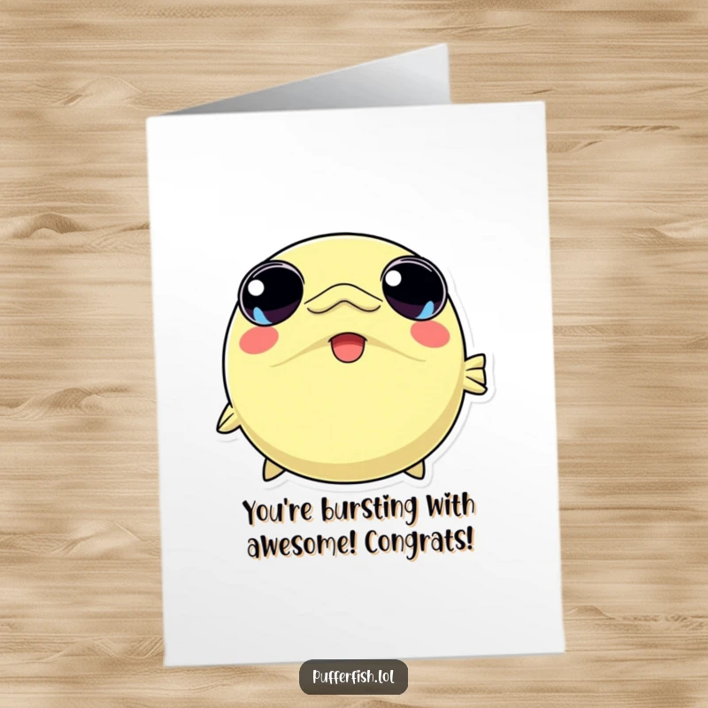 Funny Free Printable Congratulations Card: A kawaii pufferfish inflating rapidly, symbolizing immense joy and pride in an achievement.