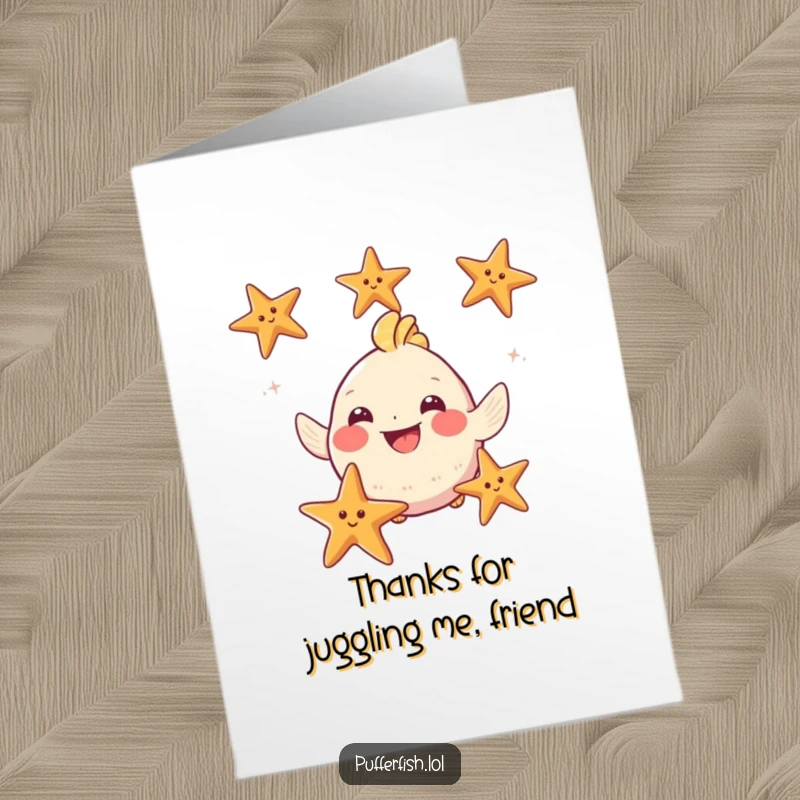 Funny Free Printable Thank You Card: Puffy fish beaming with happiness juggles three starfish to express extreme gratitude.
